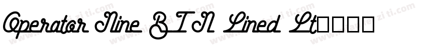 Operator Nine BTN Lined Lt字体转换